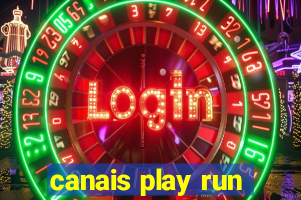 canais play run