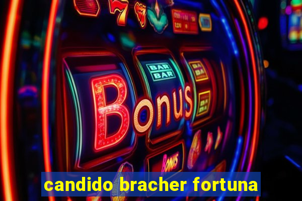 candido bracher fortuna