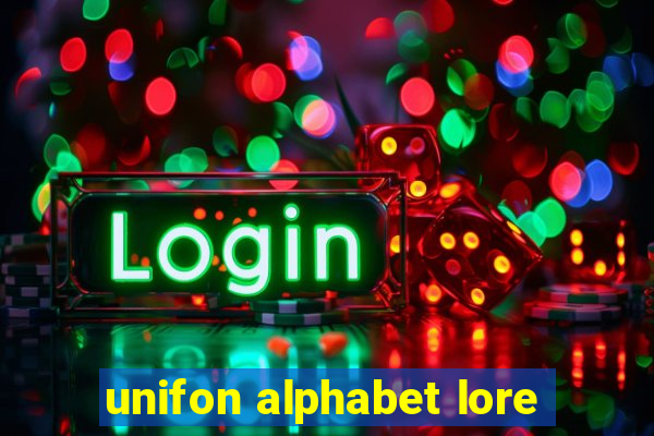 unifon alphabet lore