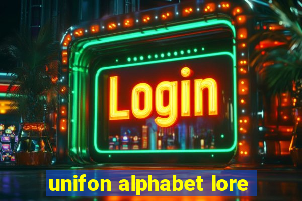 unifon alphabet lore