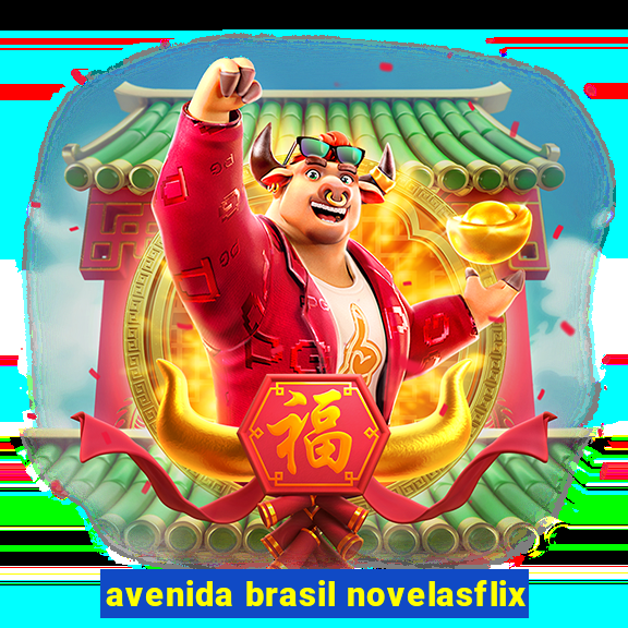 avenida brasil novelasflix