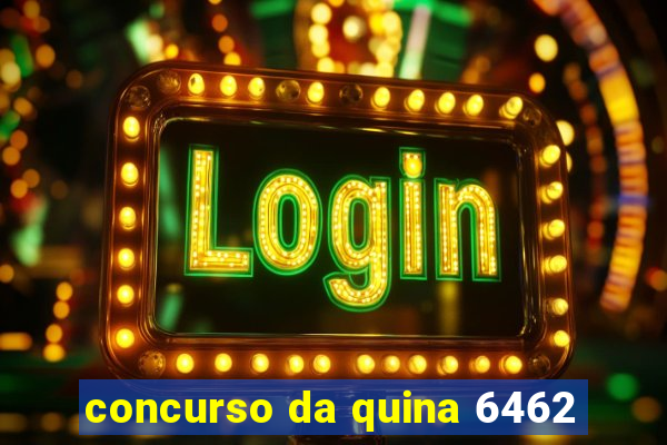 concurso da quina 6462