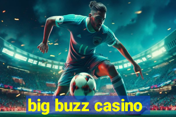 big buzz casino