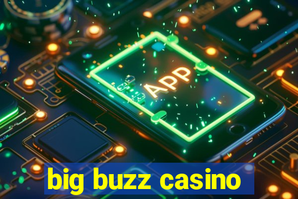 big buzz casino