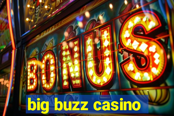 big buzz casino