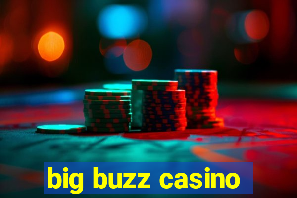 big buzz casino