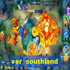 ver southland online gratis