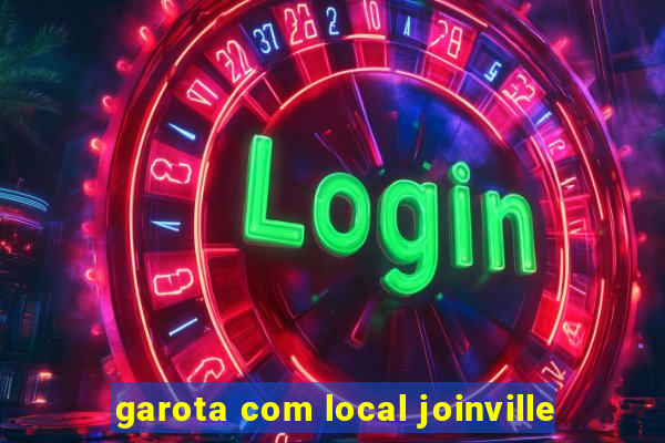 garota com local joinville