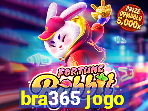 bra365 jogo