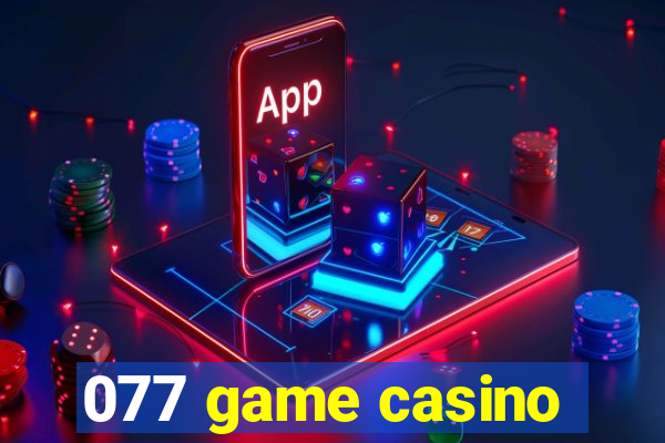 077 game casino