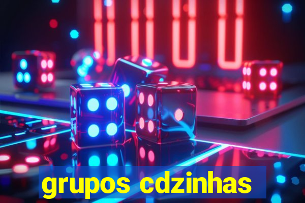 grupos cdzinhas