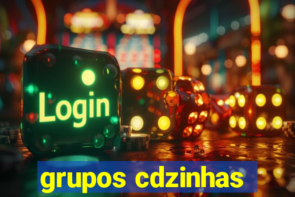 grupos cdzinhas