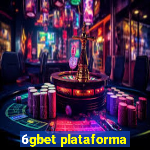 6gbet plataforma