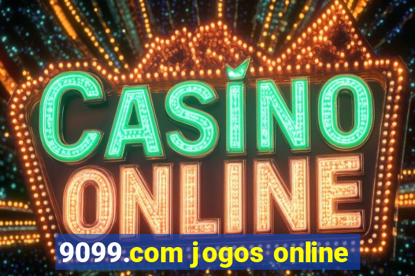 9099.com jogos online