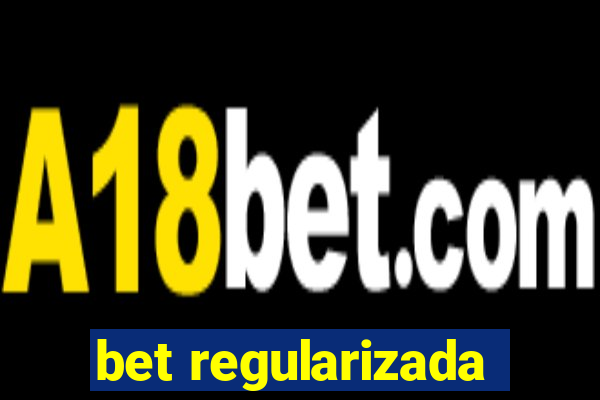 bet regularizada