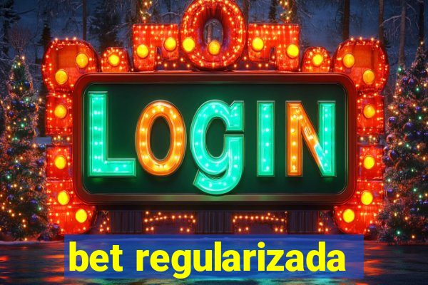 bet regularizada