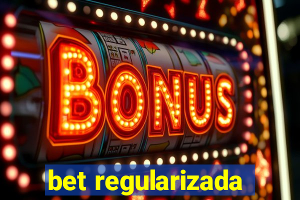 bet regularizada