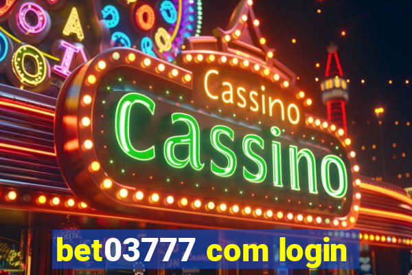 bet03777 com login