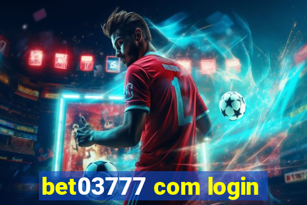 bet03777 com login