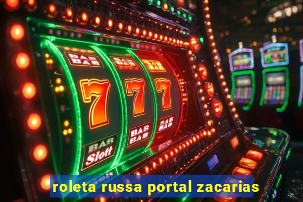 roleta russa portal zacarias