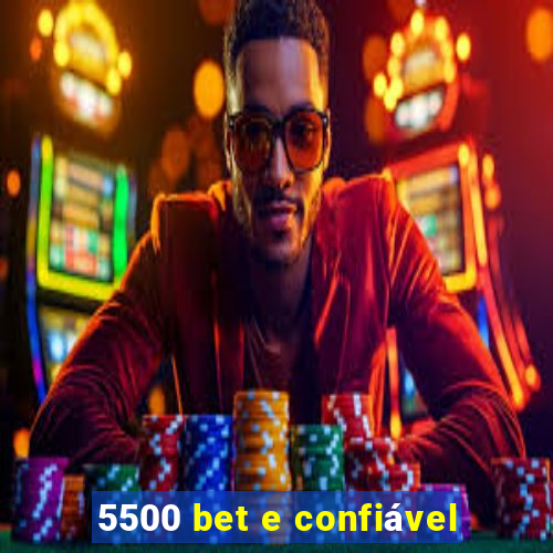 5500 bet e confiável