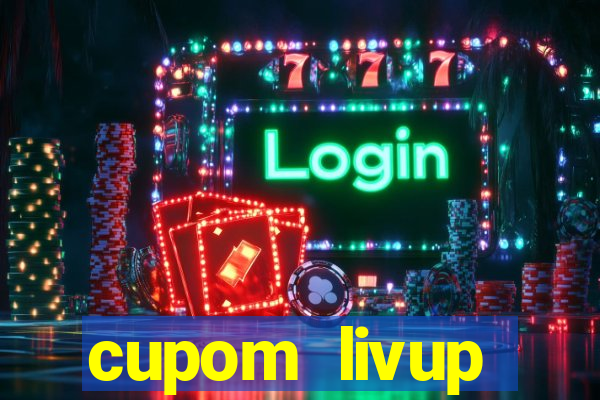 cupom livup primeira compra