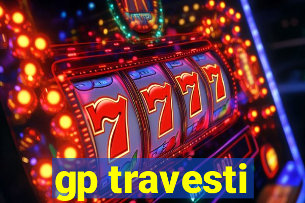 gp travesti