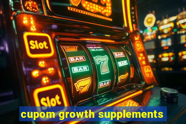 cupom growth supplements