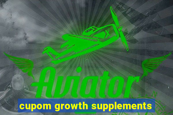 cupom growth supplements