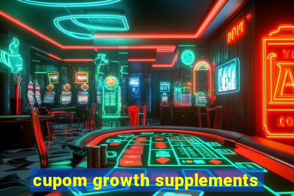 cupom growth supplements