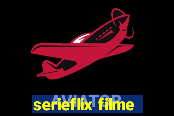 serieflix filme