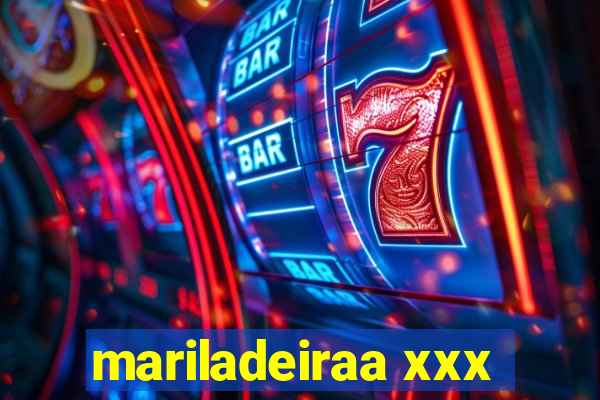 mariladeiraa xxx