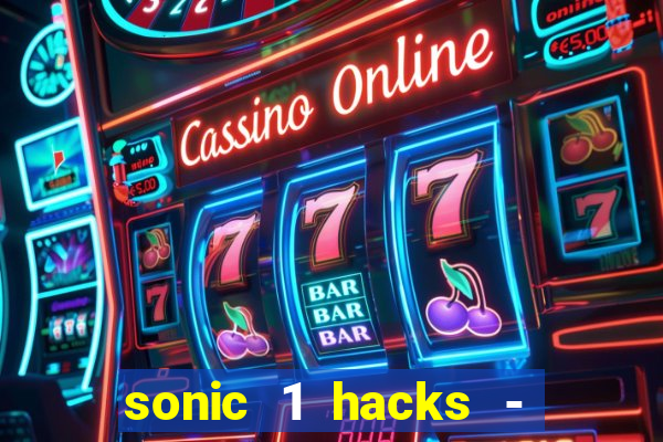 sonic 1 hacks - sonic retro