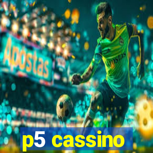 p5 cassino