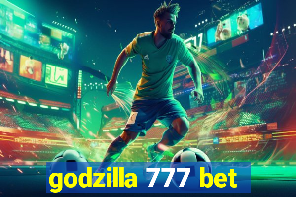 godzilla 777 bet