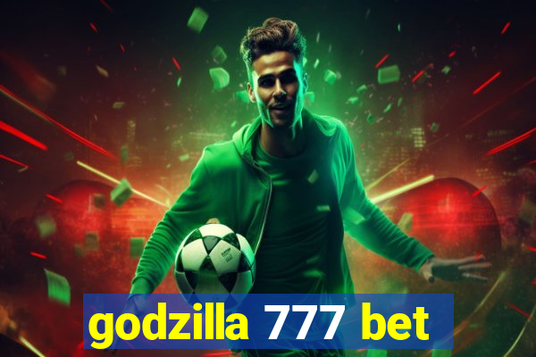 godzilla 777 bet