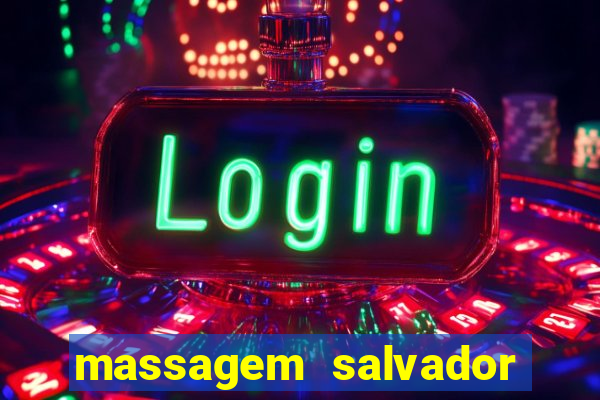 massagem salvador de bahia