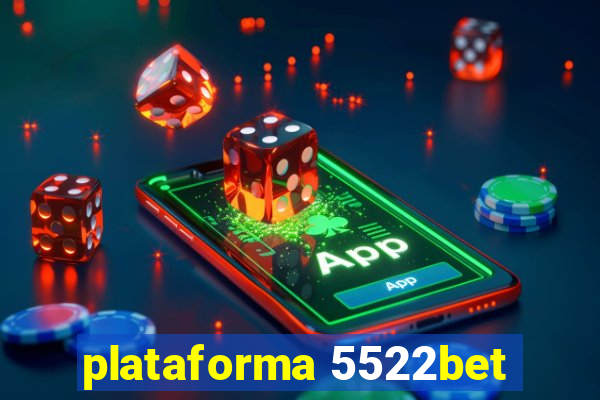 plataforma 5522bet