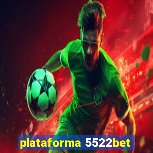 plataforma 5522bet