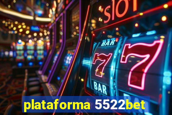 plataforma 5522bet