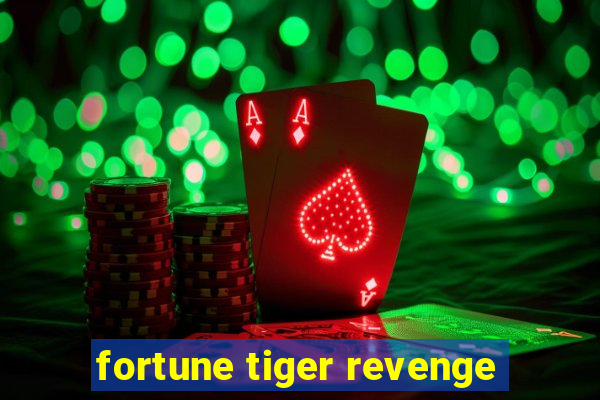 fortune tiger revenge