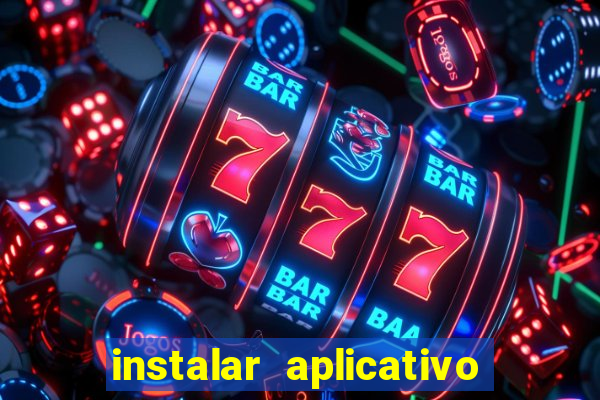 instalar aplicativo estrela bet