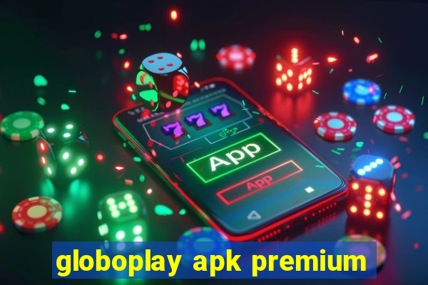 globoplay apk premium