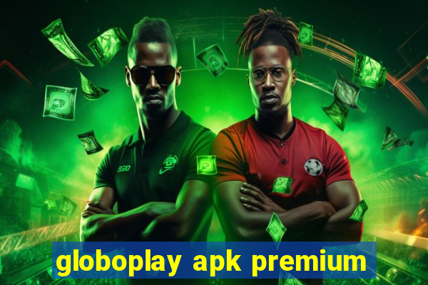 globoplay apk premium