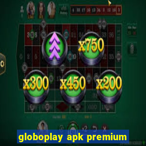 globoplay apk premium