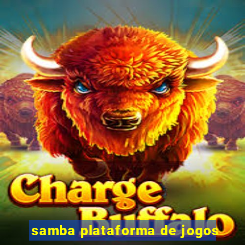 samba plataforma de jogos