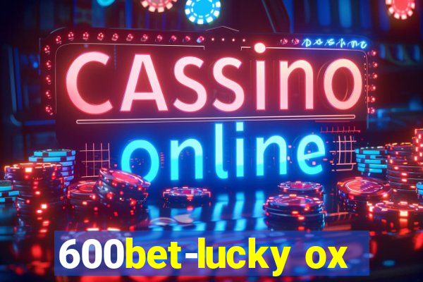 600bet-lucky ox