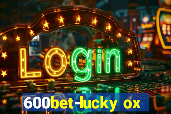 600bet-lucky ox