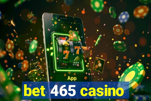 bet 465 casino