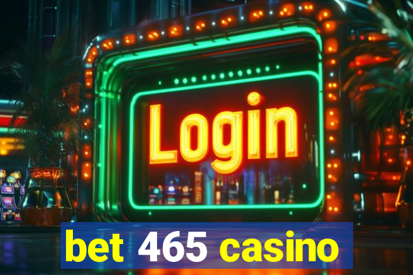 bet 465 casino